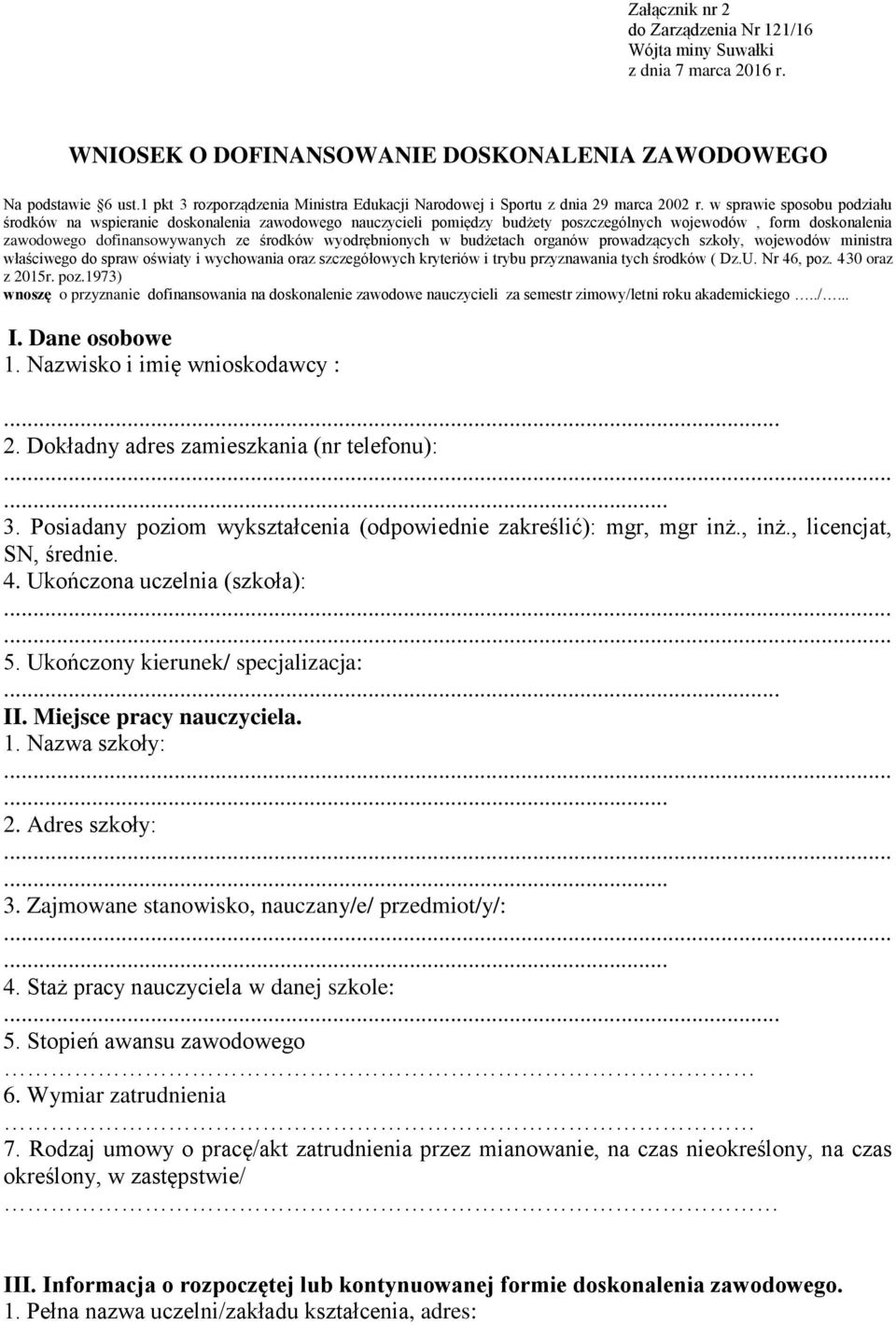 w sprawie sposobu podziału środków na wspieranie doskonalenia zawodowego nauczycieli pomiędzy budżety poszczególnych wojewodów, form doskonalenia zawodowego dofinansowywanych ze środków