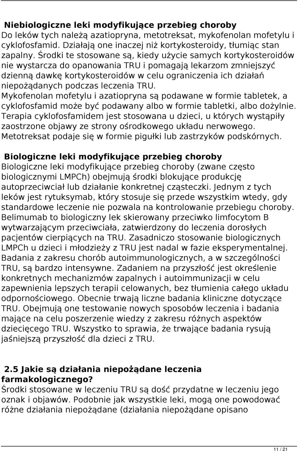 niepożądanych podczas leczenia TRU. Mykofenolan mofetylu i azatiopryna są podawane w formie tabletek, a cyklofosfamid może być podawany albo w formie tabletki, albo dożylnie.