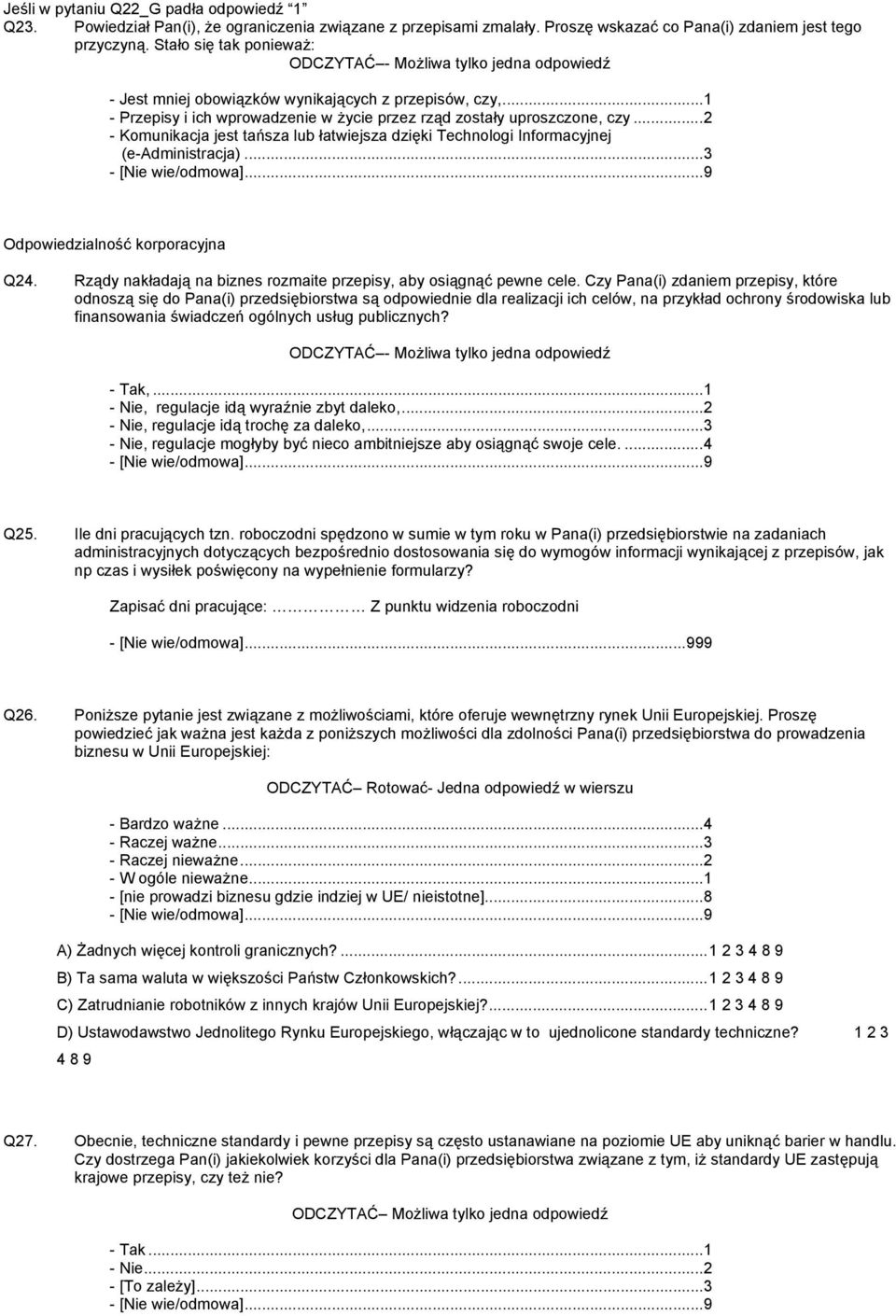 ..2 - Komunikacja jest tańsza lub łatwiejsza dzięki Technologi Informacyjnej (e-administracja)...3 Odpowiedzialność korporacyjna Q24.