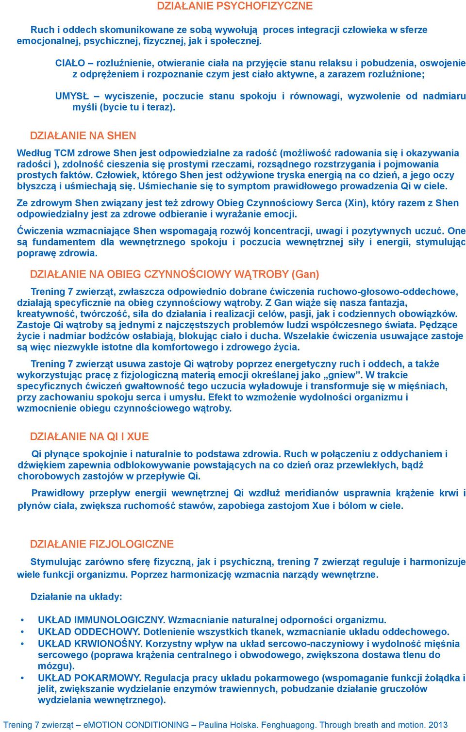 spokoju i równowagi, wyzwolenie od nadmiaru myśli (bycie tu i teraz).