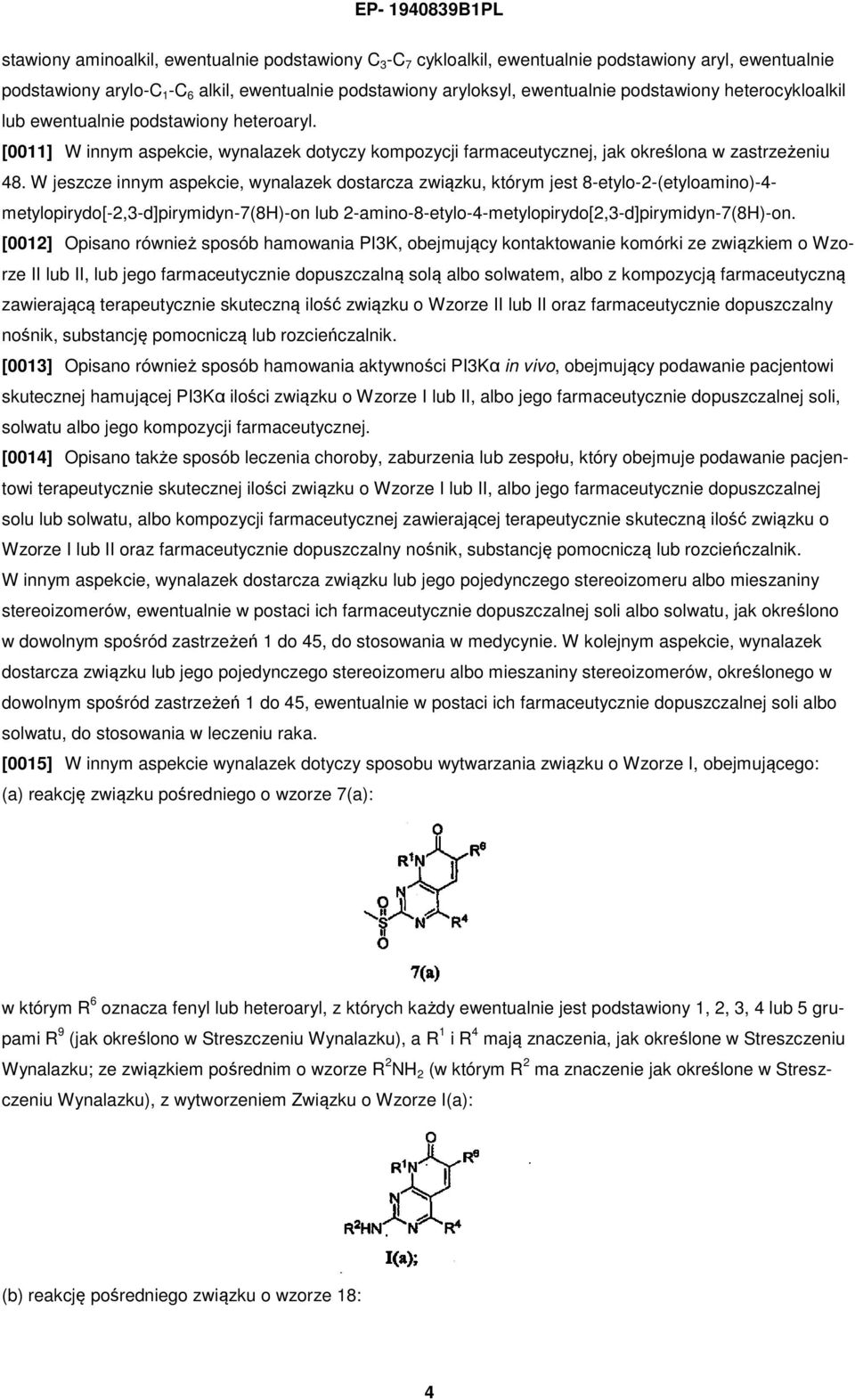 W jeszcze innym aspekcie, wynalazek dostarcza związku, którym jest 8-etylo-2-(etyloamino)-4- metylopirydo[-2,3- lub 2-amino-8-etylo-4-metylopirydo[2,3-.