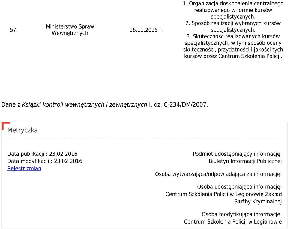 Dane z Książki kontroli wewnętrznych i zewnętrznych l. dz. C-234/DM/2007. Metryczka Data publikacji : 23.02.