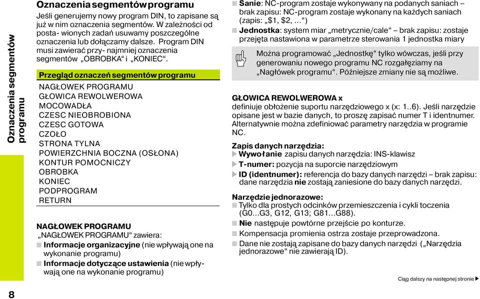 Przegl d oznaczeń segmentów programu NAGŁOWEK PROGRAMU GŁOWICA REWOLWEROWA MOCOWADŁA CZESC NIEOBROBIONA CZESC GOTOWA CZOŁO STRONA TYLNA POWIERZCHNIA BOCZNA (OSŁONA) KONTUR POMOCNICZY OBROBKA KONIEC