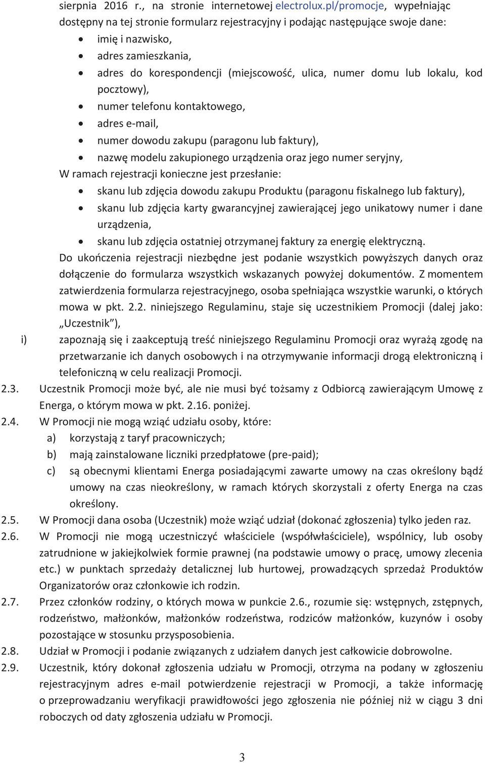 lub lokalu, kod pocztowy), numer telefonu kontaktowego, adres e-mail, numer dowodu zakupu (paragonu lub faktury), nazwę modelu zakupionego urządzenia oraz jego numer seryjny, W ramach rejestracji