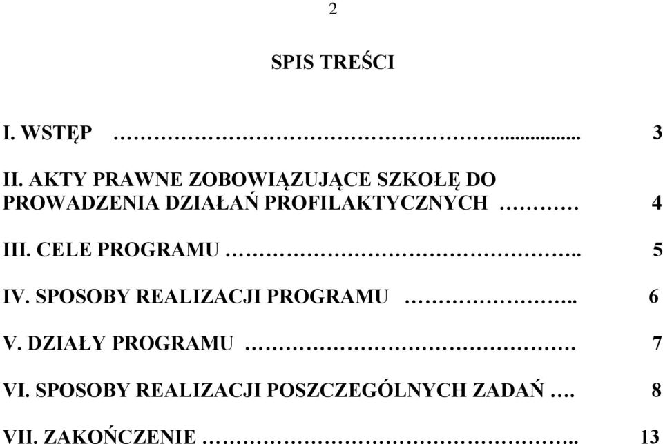 PROFILAKTYCZNYCH 4 III. CELE PROGRAMU.. 5 IV.