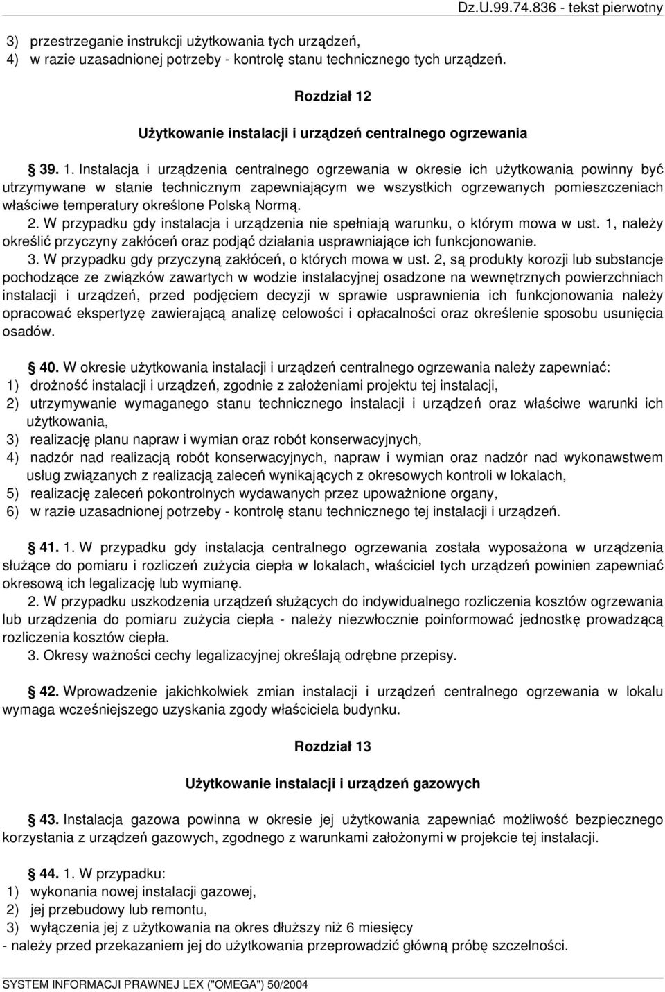 Użytkowanie instalacji i urządzeń centralnego ogrzewania Dz.U.99.74.836 - tekst pierwotny 39. 1.