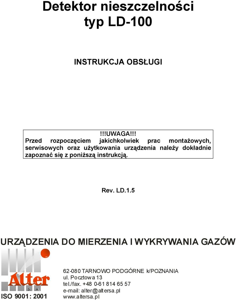 należy dokładnie zapoznać się z poniższą instrukcją. Rev. LD.1.