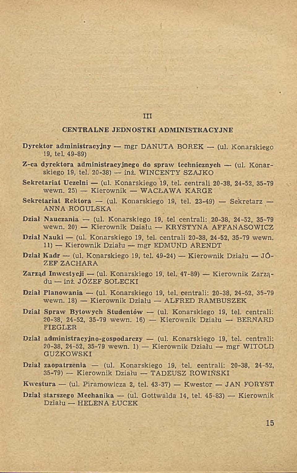 K onarskiego 19, tel centrali: 20-38, 24-52, 35-79 w ew n. 20) K ierow nik D ziału KRYSTYNA AFFANASOW ICZ Dział Nauki (ul. K onarskiego 19, tel. cen trali 20-38, 24-52, 35-79 wewn.