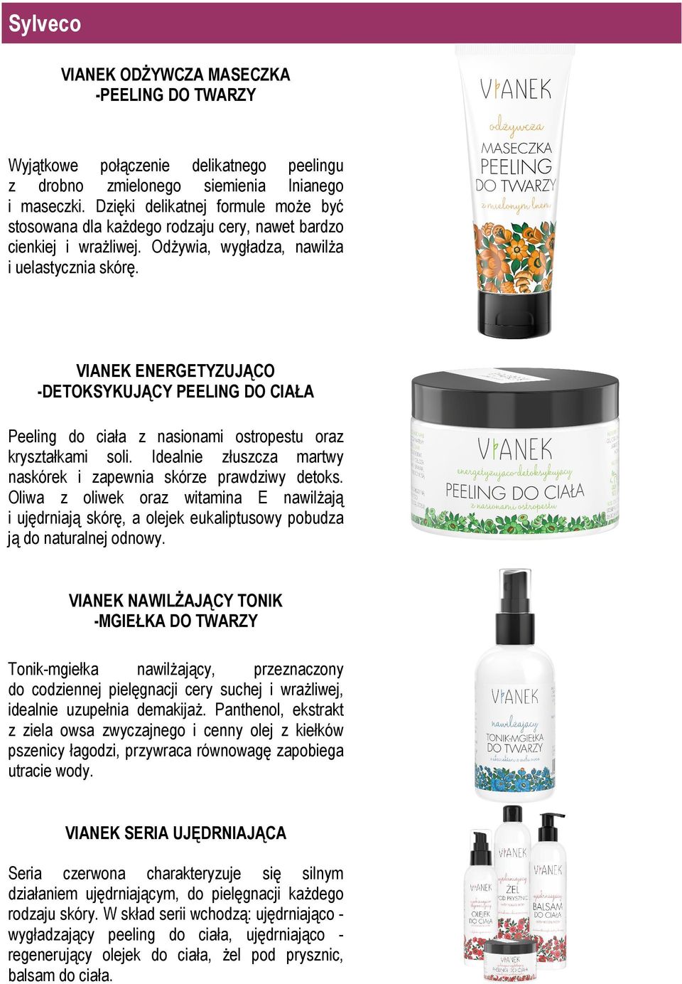 VIANEK ENERGETYZUJĄCO -DETOKSYKUJĄCY PEELING DO CIAŁA Peeling do ciała z nasionami ostropestu oraz kryształkami soli. Idealnie złuszcza martwy naskórek i zapewnia skórze prawdziwy detoks.