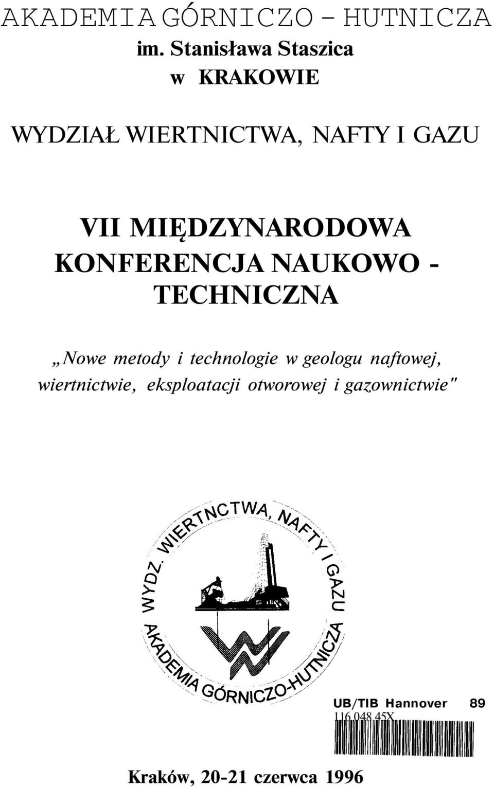 MIĘDZYNARODOWA KONFERENCJA NAUKOWO - TECHNICZNA Nowe metody i technologie w