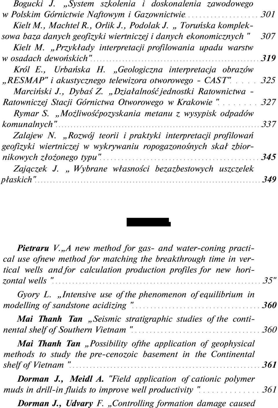 Geologiczna interpretacja obrazów RESMAP" i akustycznego telewizora otworowego - CAST" 325 Marciński J., Dybaś Z.