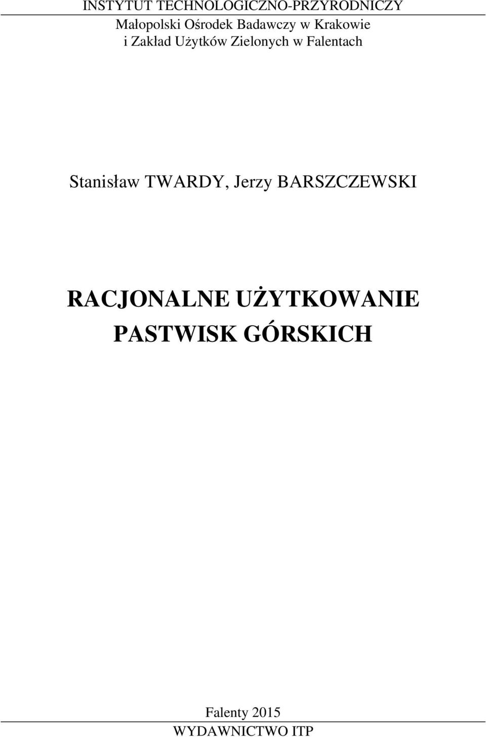 Falentach Stanisław TWARDY, Jerzy BARSZCZEWSKI