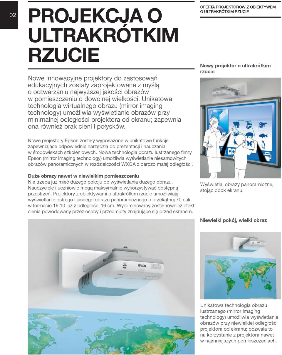 Nowe projektory Epson zostały wyposażone w unikatowe funkcje zapewniające odpowiednie narzędzia do prezentacji i nauczania w środowiskach szkoleniowych.