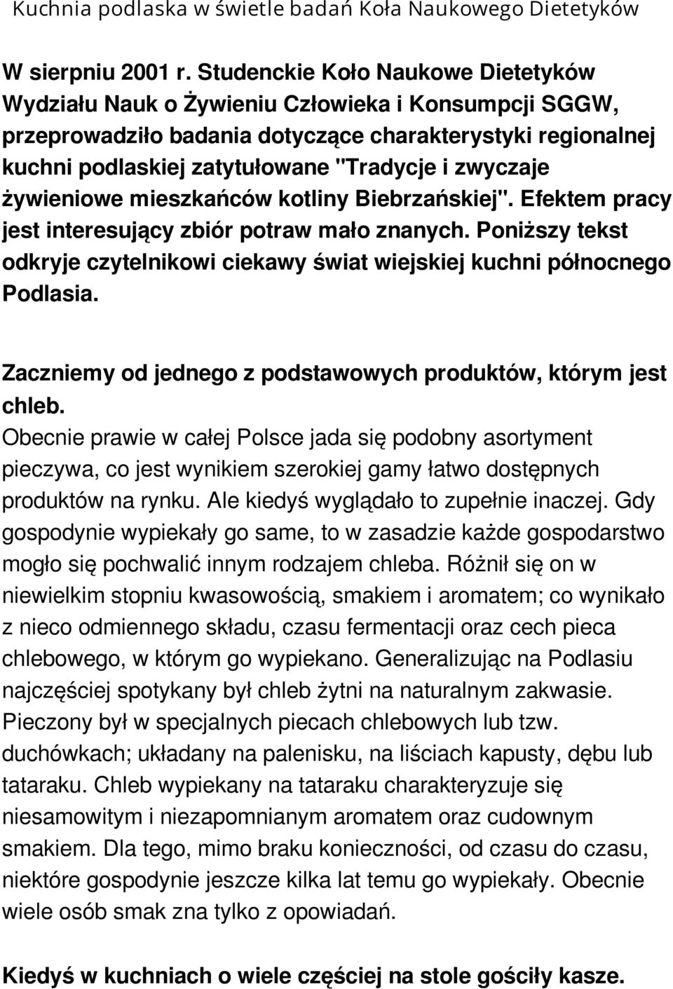 zwyczaje żywieniowe mieszkańców kotliny Biebrzańskiej". Efektem pracy jest interesujący zbiór potraw mało znanych.