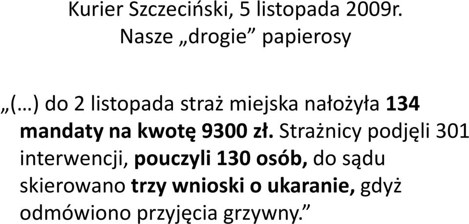 134 mandaty na kwotę 9300 zł.