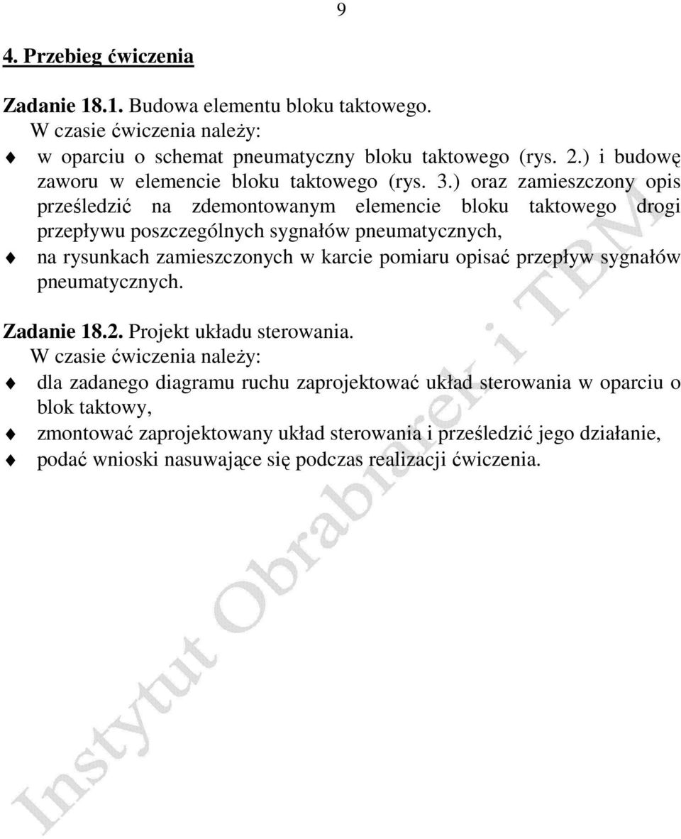 ) oraz zamieszczony opis prześledzić na zdemontowanym elemencie bloku taktowego drogi przepływu poszczególnych sygnałów pneumatycznych, na rysunkach zamieszczonych w karcie