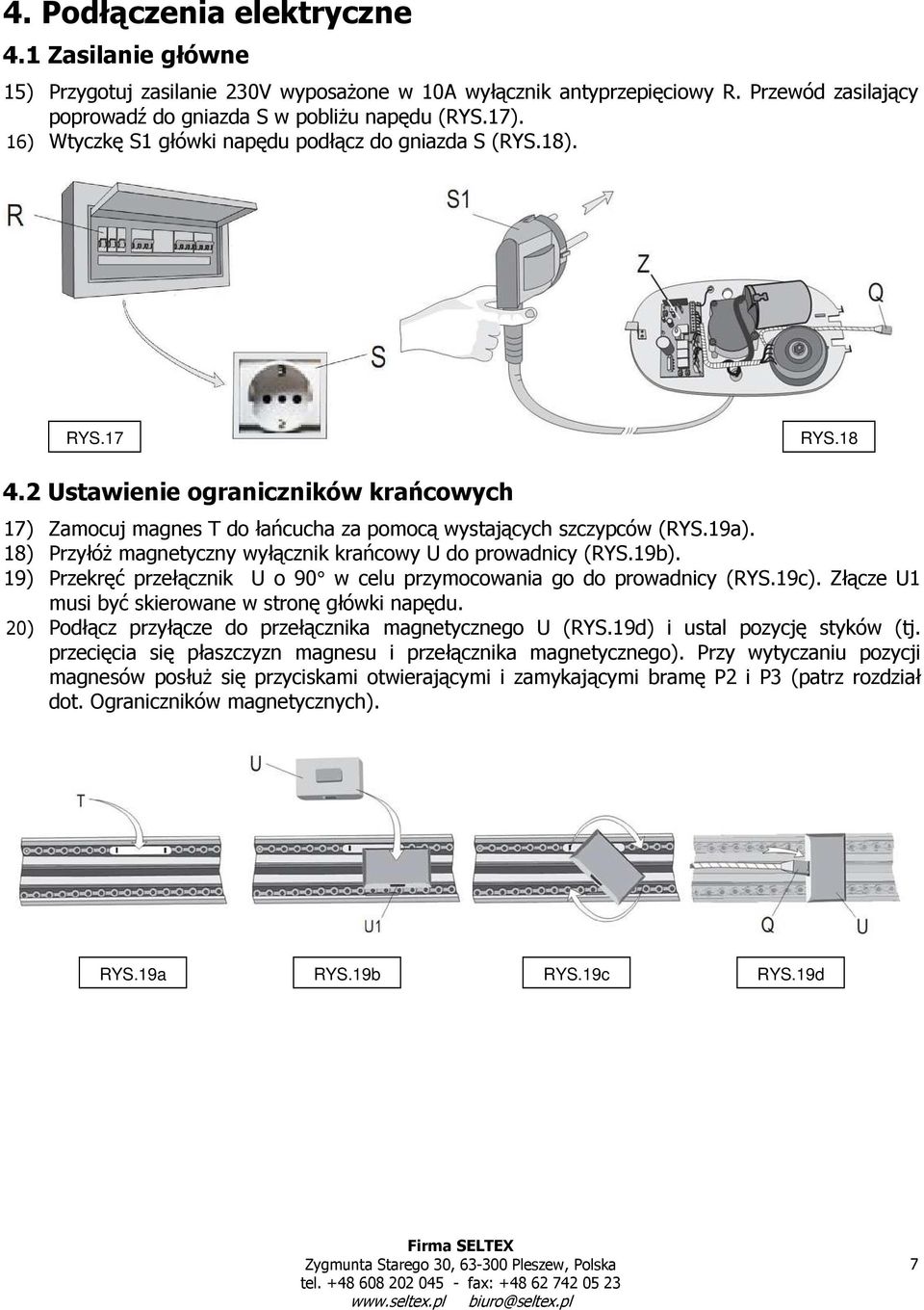 18) Przyłóż magnetyczny wyłącznik krańcowy U do prowadnicy (RYS.19b). 19) Przekręć przełącznik U o 90 w celu przymocowania go do prowadnicy (RYS.19c).