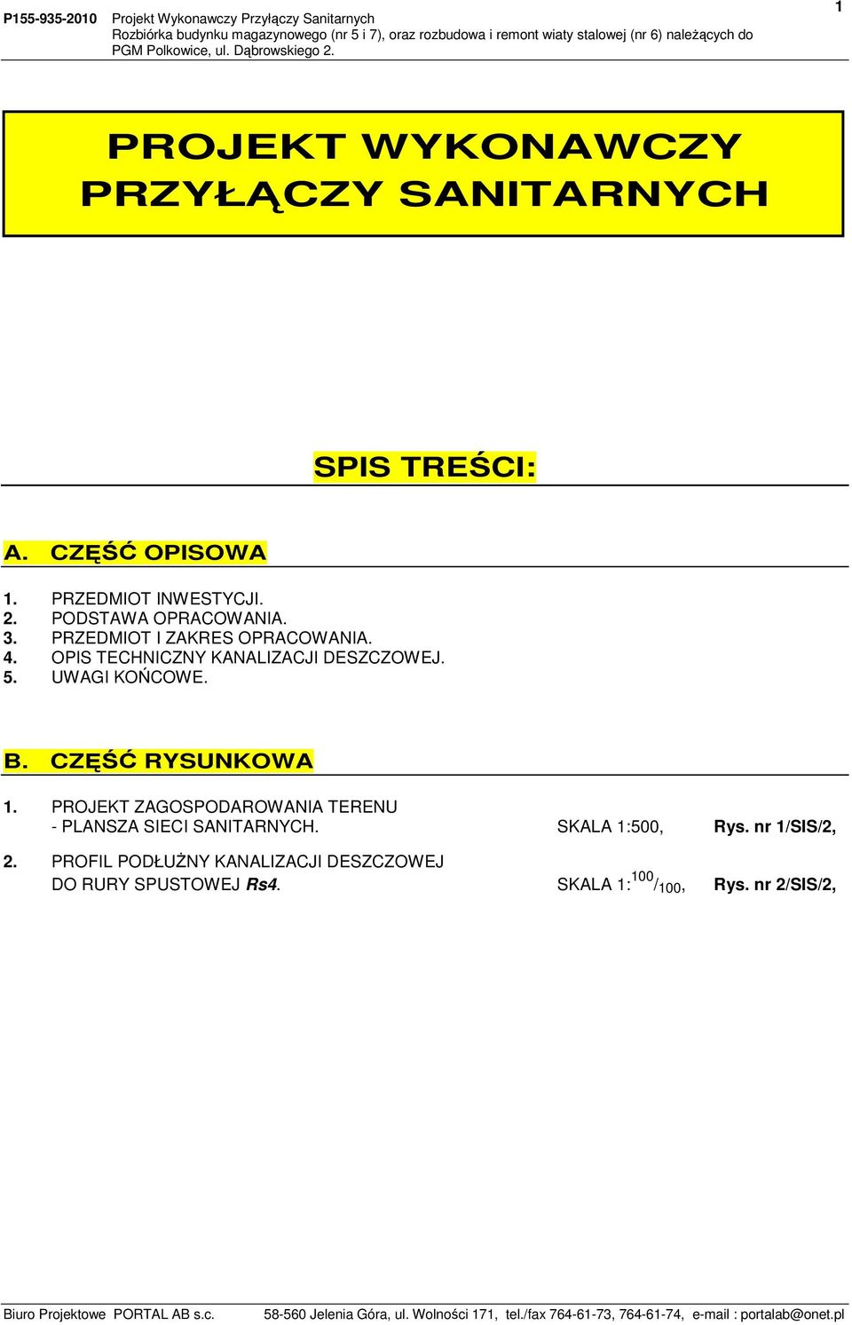 UWAGI KOŃCOWE. B. CZĘŚĆ RYSUNKOWA 1. PROJEKT ZAGOSPODAROWANIA TERENU - PLANSZA SIECI SANITARNYCH.