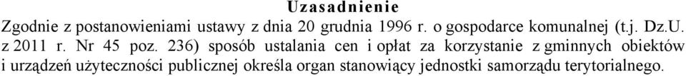 236) sposób ustalania cen i opłat za korzystanie z gminnych obiektów i