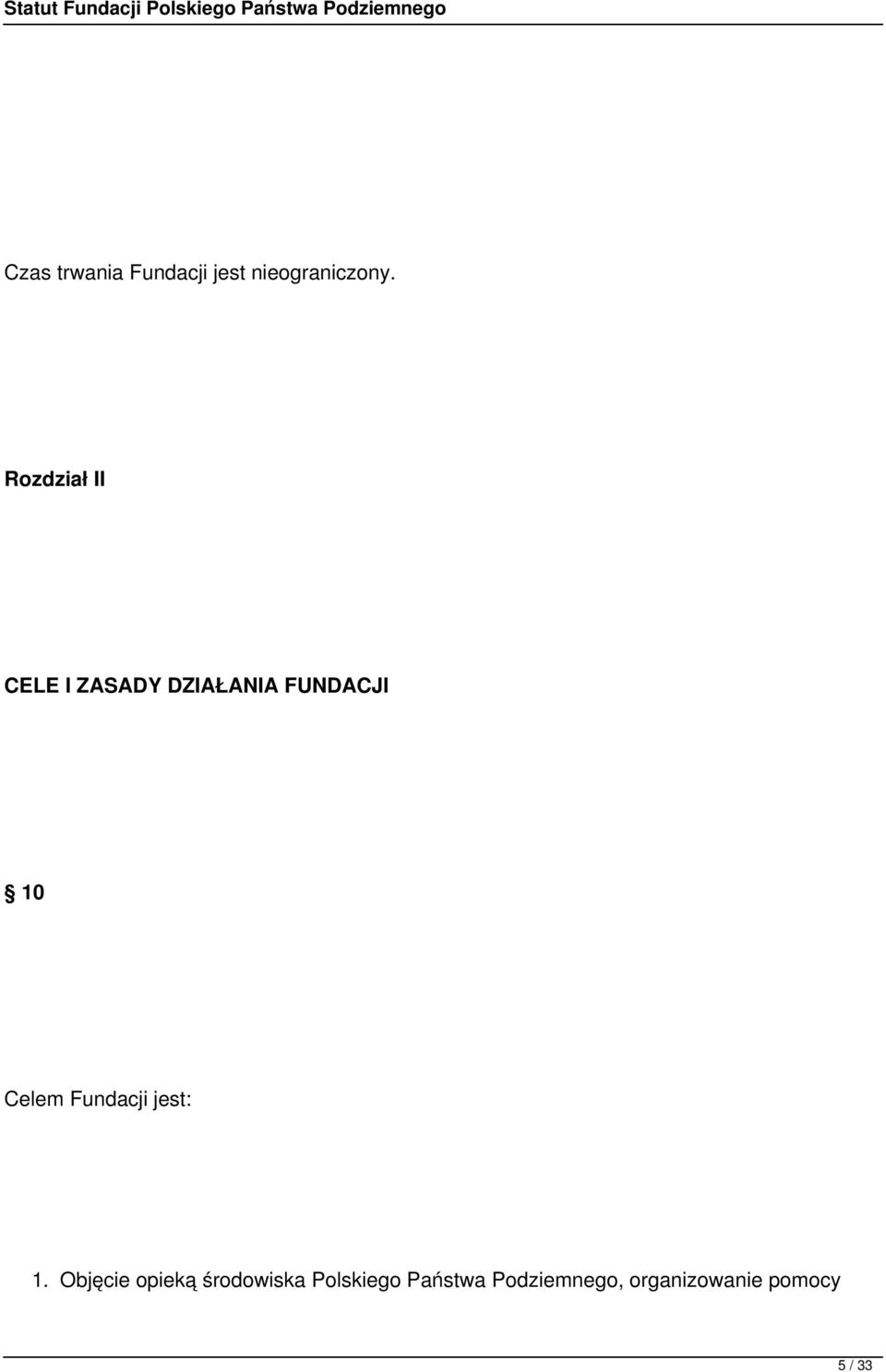 Celem Fundacji jest: 1.