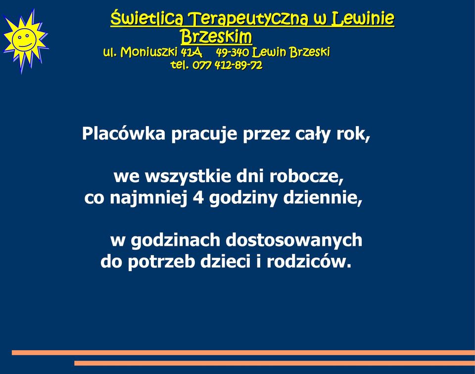 dni robocze, co najmniej 4 godziny dziennie, w