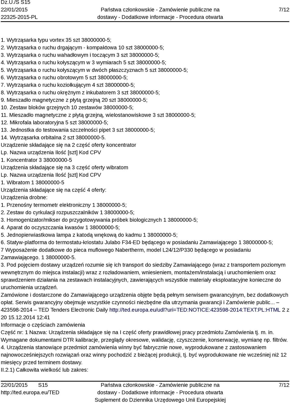 Wytrząsarka o ruchu koziołkującym 4 szt 38000000-5; 8. Wytrząsarka o ruchu okrężnym z inkubatorem 3 szt 38000000-5; 9. Mieszadło magnetyczne z płytą grzejną 20 szt 38000000-5; 10.