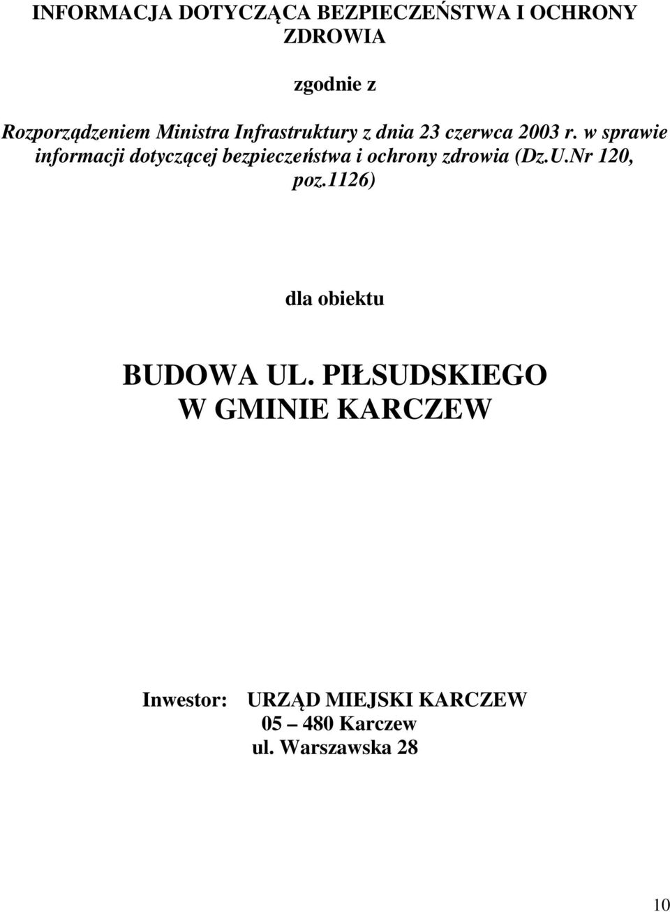 w sprawie informacji dotyczącej bezpieczeństwa i ochrony zdrowia (Dz.U.Nr 120, poz.