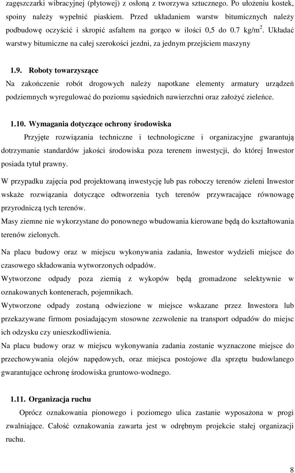 Układać warstwy bitumiczne na całej szerokości jezdni, za jednym przejściem maszyny 1.9.