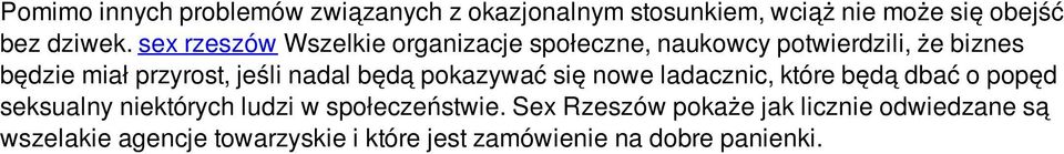 nadal będą pokazywać się nowe ladacznic, które będą dbać o popęd seksualny niektórych ludzi w