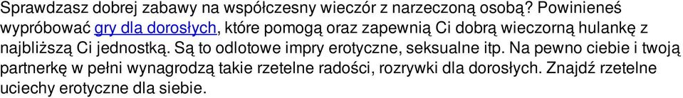 z najbliższą Ci jednostką. Są to odlotowe impry erotyczne, seksualne itp.