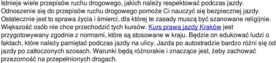 Ostatecznie jest to sprawa życia i śmierci, dla której te zasady muszą być szanowane religijnie. Większość osób nie chce przechodzić tych kursów.