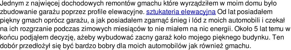 czekał na ich rozgrzanie podczas zimowych miesiąców to nie miałem na nic energii.