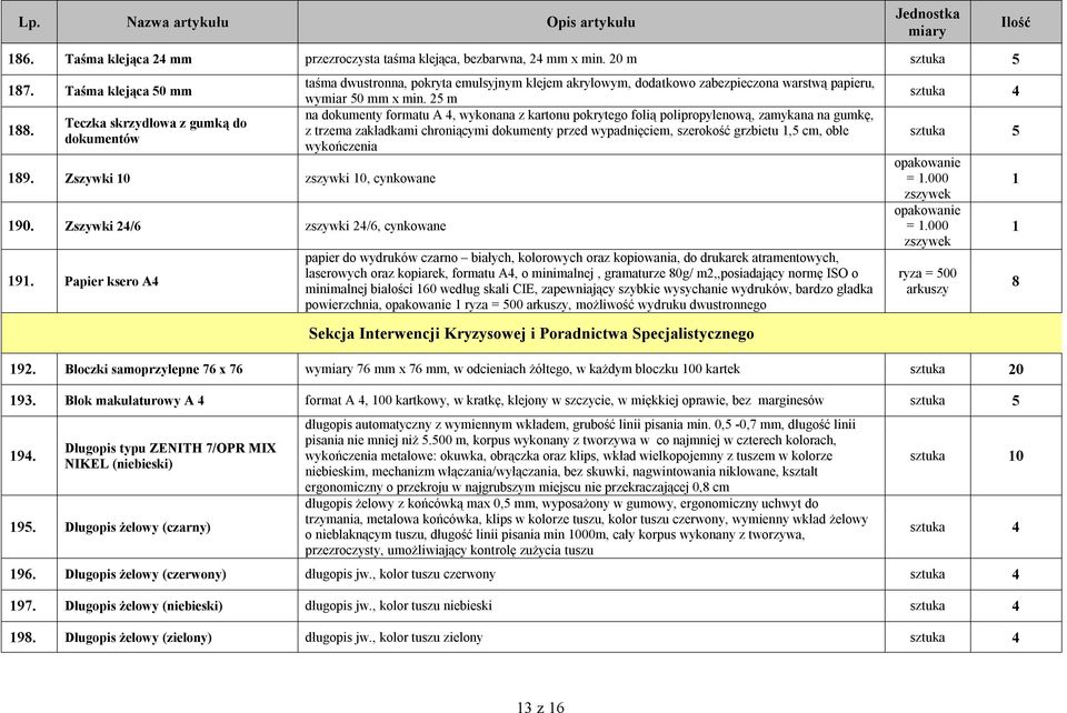 25 m na dokumenty formatu A 4, wykonana z kartonu pokrytego folią polipropylenową, zamykana na gumkę, z trzema zakładkami chroniącymi dokumenty przed wypadnięciem, szerokość grzbietu,5 cm, obłe