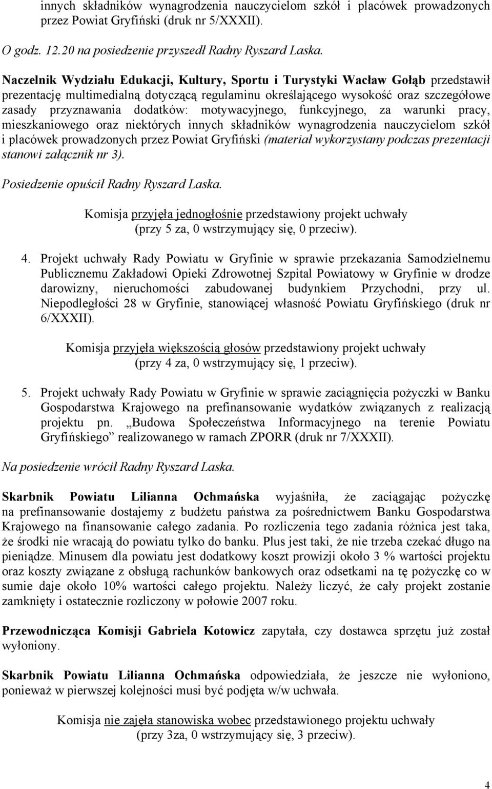 motywacyjnego, funkcyjnego, za warunki pracy, mieszkaniowego oraz niektórych innych składników wynagrodzenia nauczycielom szkół i placówek prowadzonych przez Powiat Gryfiński (materiał wykorzystany