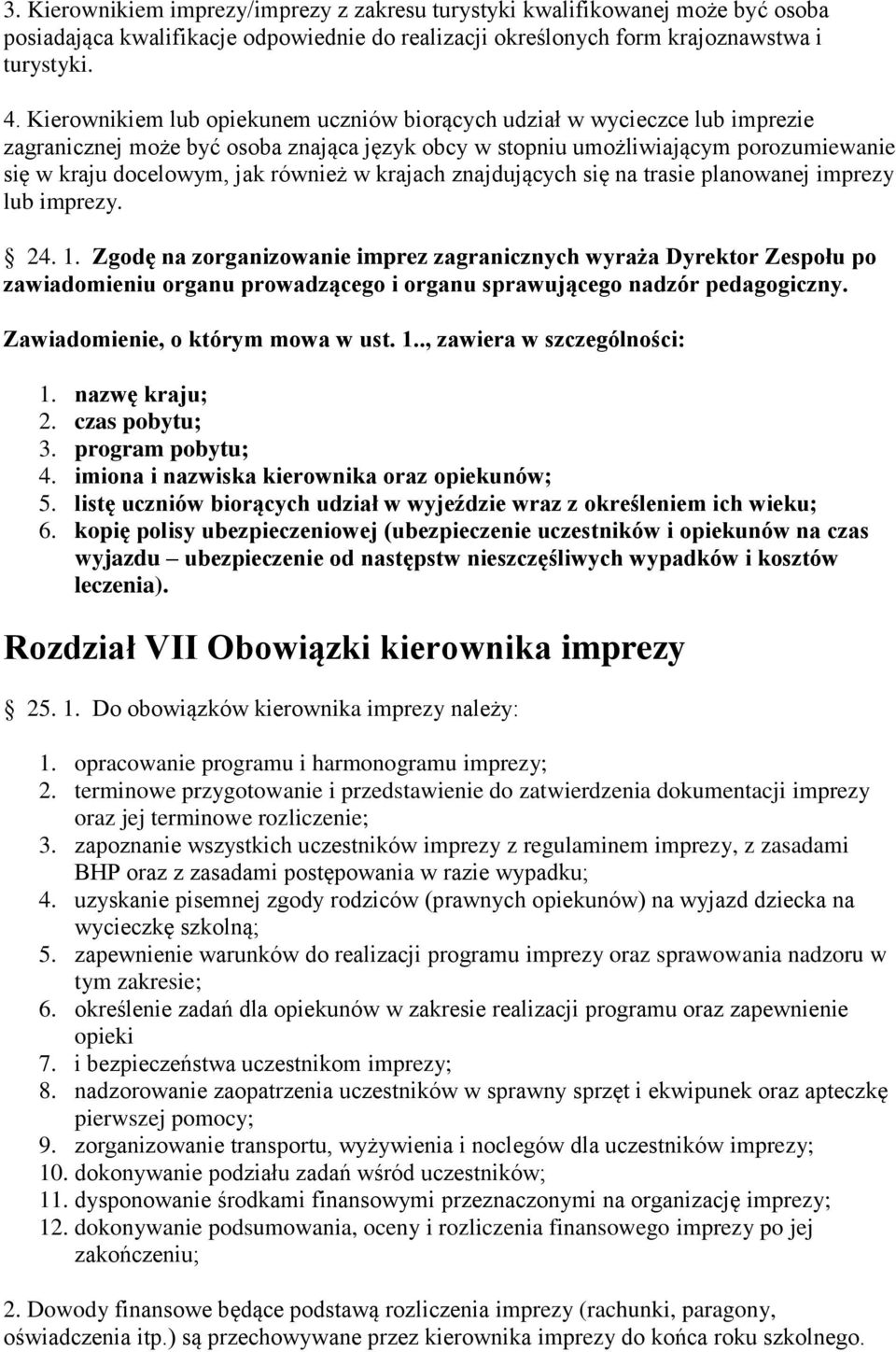 w krajach znajdujących się na trasie planowanej imprezy lub imprezy. 24. 1.