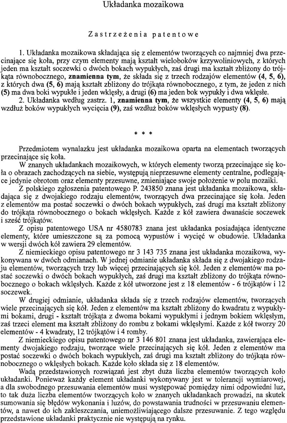 dwóch bokach wypukłych, zaś drugi ma kształt zbliżony do trójkąta równobocznego, znamienna tym, że składa się z trzech rodzajów elementów (4, 5, 6), z których dwa (5, 6) mają kształt zbliżony do