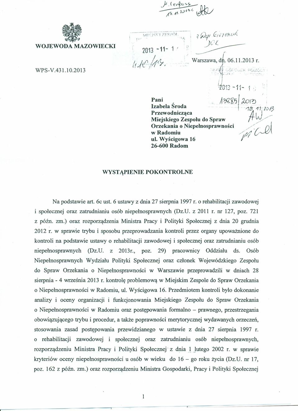 6 ustawy z dnia 27 sierpnia 1997 r. o rehabilitacji zawodowej i społecznej oraz zatrudnianiu osób niepełnosprawnych (Dz.U. z 2011 r. nr 127, poz. 721 z późno zm.