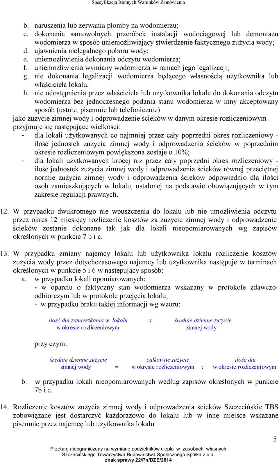 nie dokonania legalizacji wodomierza będącego własnością użytkownika lub właściciela lokalu, h.