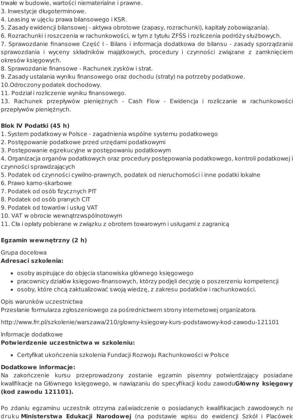 Sprawozdanie finansowe Część I - Bilans i informacja dodatkowa do bilansu - zasady sporządzania sprawozdania i wyceny składników majątkowych, procedury i czynności związane z zamknięciem okresów