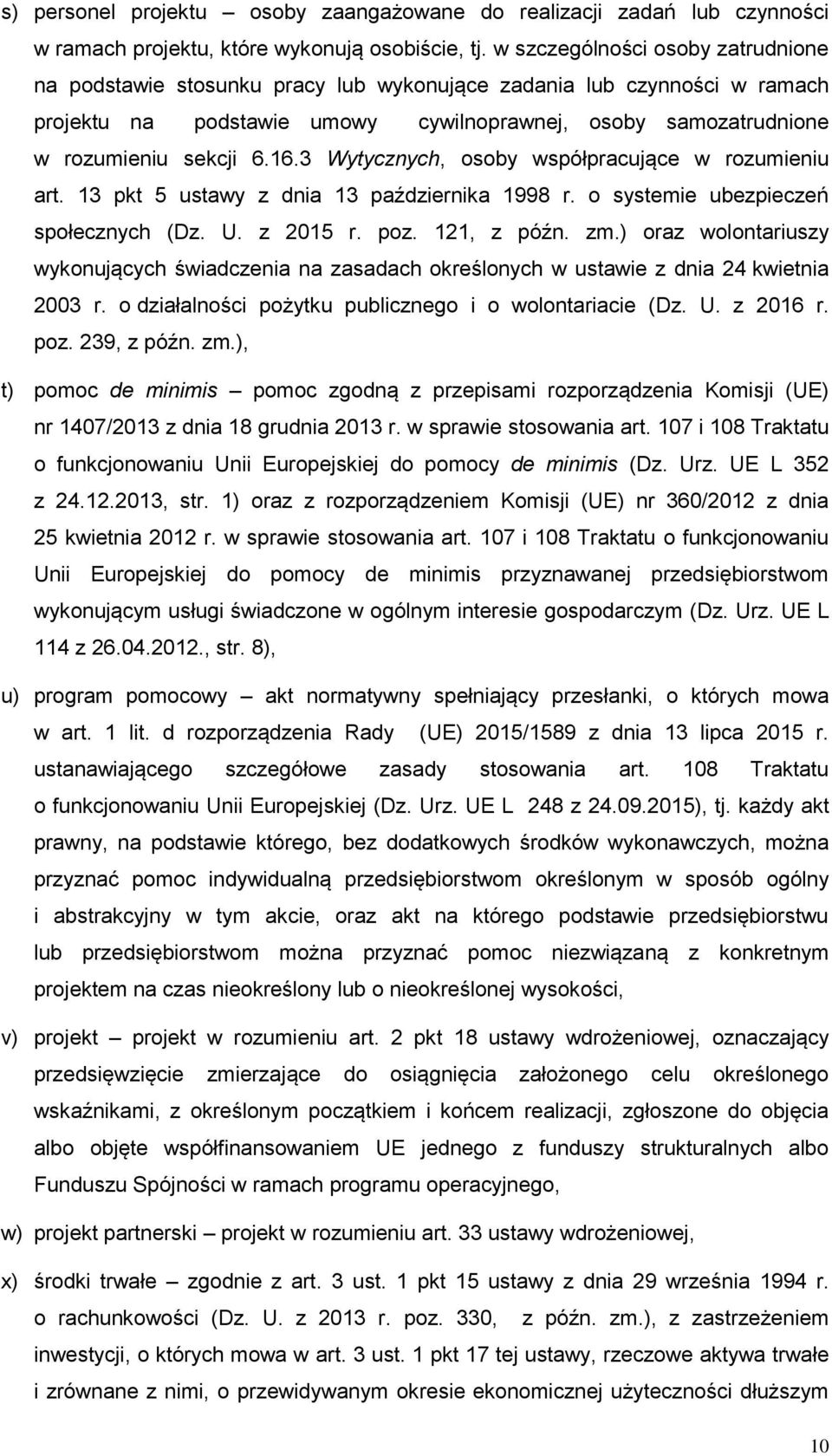 3 Wytycznych, osoby współpracujące w rozumieniu art. 13 pkt 5 ustawy z dnia 13 października 1998 r. o systemie ubezpieczeń społecznych (Dz. U. z 2015 r. poz. 121, z późn. zm.