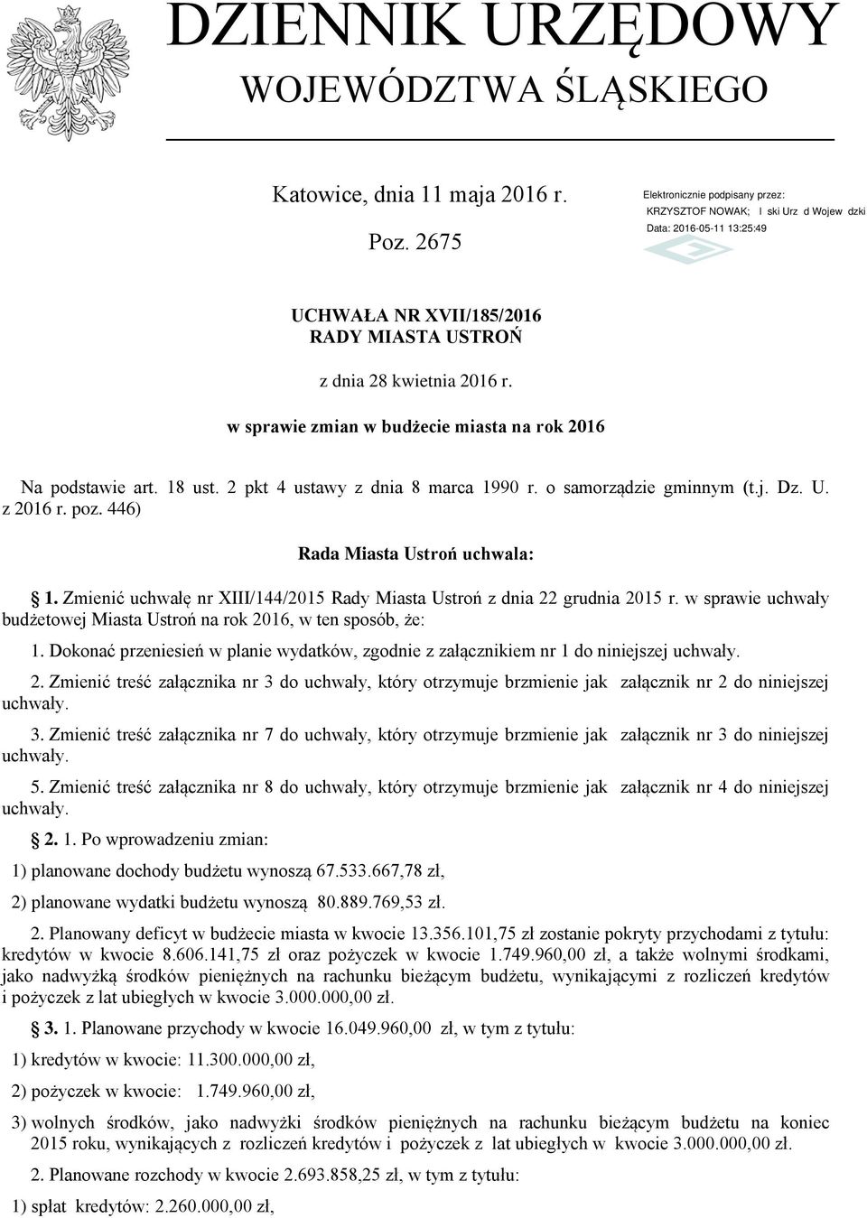 Zmienić uchwałę nr XIII/144/2015 Rady Miasta Ustroń z dnia 22 grudnia 2015 r. w sprawie uchwały budżetowej Miasta Ustroń na rok 2016, w ten sposób, że: 1.