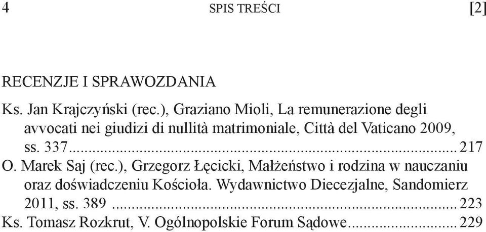 Vaticano 2009, ss. 337... 217 O. Marek Saj (rec.