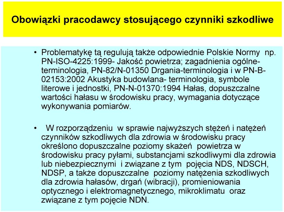 PN-N-01370:1994 Hałas, dopuszczalne wartości hałasu w środowisku pracy, wymagania dotyczące wykonywania pomiarów.