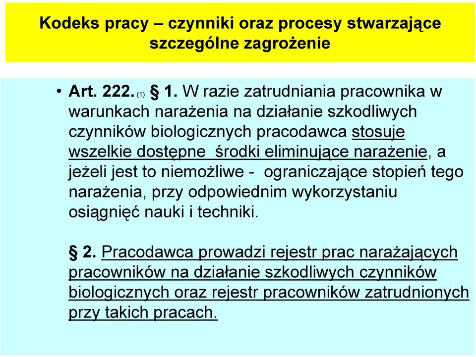 dostępne środki eliminujące narażenie, a jeżeli jest to niemożliwe - ograniczające stopień tego narażenia, przy odpowiednim wykorzystaniu