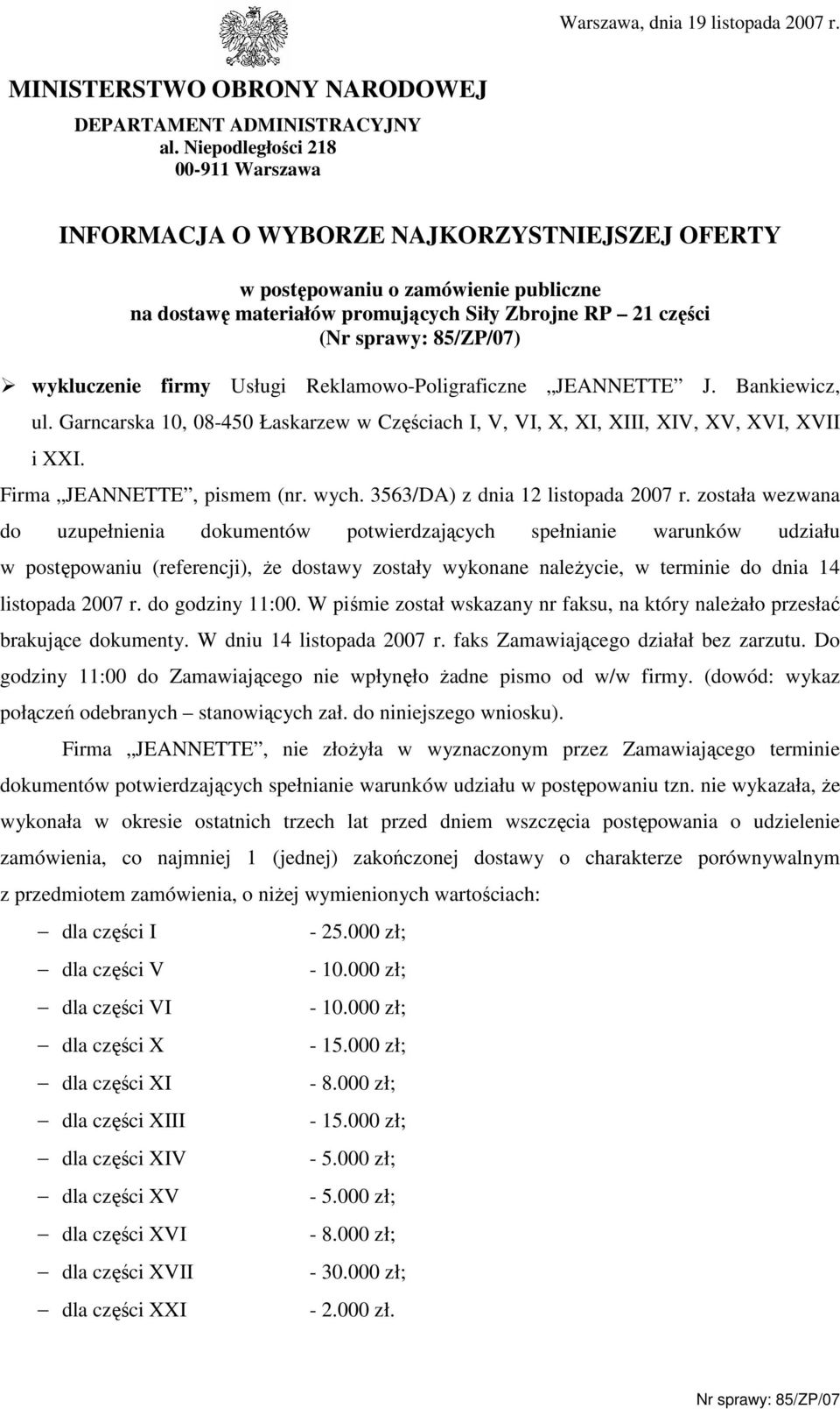 Usługi Reklamowo-Poligraficzne JEANNETTE J. Bankiewicz, ul. Garncarska 10, 08-450 Łaskarzew w Częściach I, V, VI, X, XI, XIII, XIV, XV, XVI, XVII i XXI. Firma JEANNETTE, pismem (nr. wych.