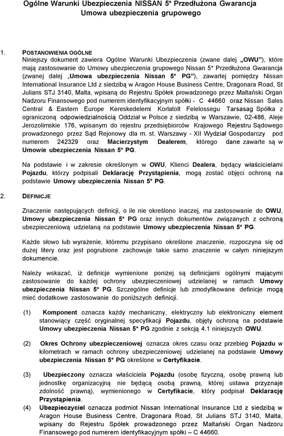 Umowa ubezpieczenia Nissan 5* PG ), zawartej pomiędzy Nissan International Insurance Ltd z siedzibą w Aragon House Business Centre, Dragonara Road, St Julians STJ 3140, Malta, wpisaną do Rejestru