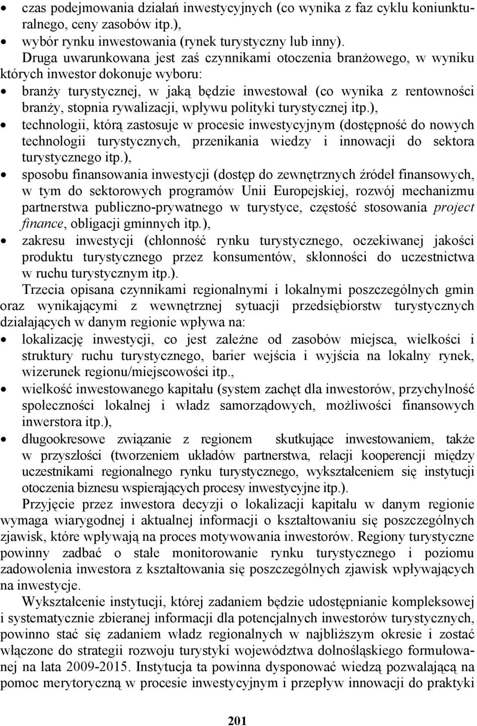 rywalizacji, wpływu polityki turystycznej itp.