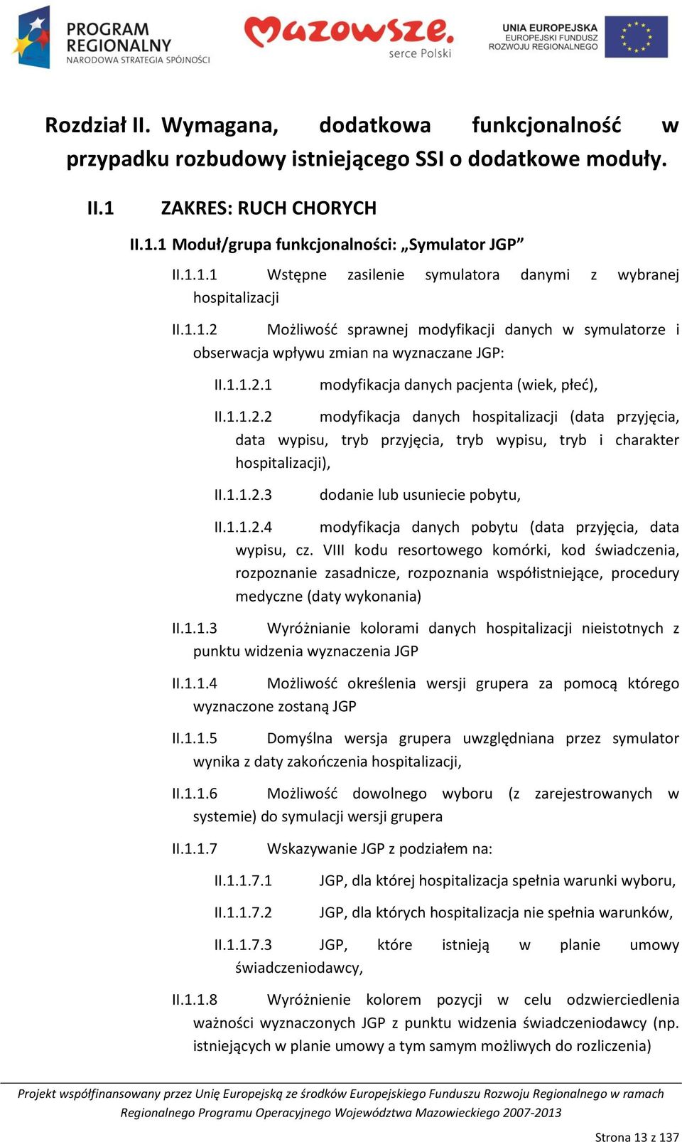 1.1.2.3 dodanie lub usuniecie pobytu, II.1.1.2.4 modyfikacja danych pobytu (data przyjęcia, data wypisu, cz.