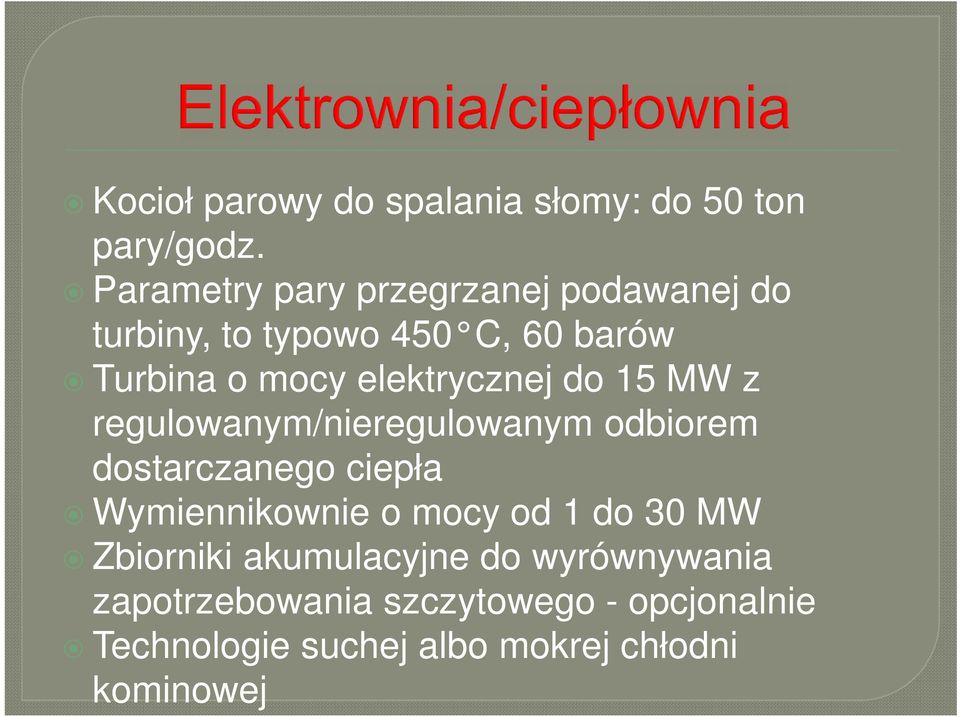 elektrycznej do 15 MW z regulowanym/nieregulowanym odbiorem dostarczanego ciepła Wymiennikownie o