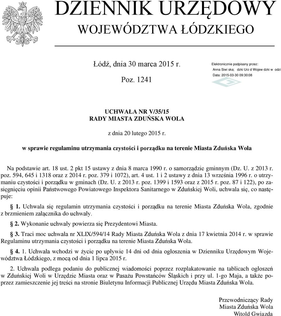 594, 645 i 1318 oraz z 2014 r. poz. 379 i 1072), art. 4 ust. 1 i 2 ustawy z dnia 13 września 1996 r. o utrzymaniu czystości i porządku w gminach (Dz. U. z 2013 r. poz. 1399 i 1593 oraz z 2015 r. poz. 87 i 122), po zasięgnięciu opinii Państwowego Powiatowego Inspektora Sanitarnego w Zduńskiej Woli, uchwala się, co następuje: 1.